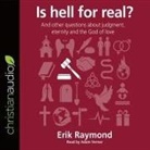 Erik Raymond, Adam Verner - Is Hell for Real? Lib/E (Audio book)