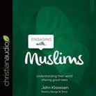 John Klaassen, George W. Sarris - Engaging with Muslims (Audio book)