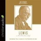 Joe Rigney, Justin Taylor - Lewis on the Christian Life Lib/E: Becoming Truly Human in the Presence of God (Audio book)