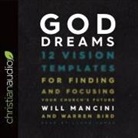 Warren Bird, Will Mancini, Lloyd James - God Dreams Lib/E: 12 Vision Templates for Finding and Focusing Your Church's Future (Audio book)