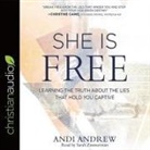 Andi Andrew, Sarah Zimmerman - She Is Free: Learning the Truth about the Lies That Hold You Captive (Audio book)