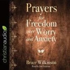 Heather Lynn, Bruce Wilkinson, Jim Denison - Prayers for Freedom Over Worry and Anxiety (Audio book)