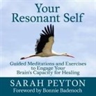 Laural Merlington - Your Resonant Self Lib/E: Guided Meditations and Exercises to Engage Your Brain's Capacity for Healing (Hörbuch)