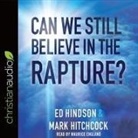 Ed Hindson, Mark Hitchcock, Maurice England - Can We Still Believe in the Rapture? Lib/E (Audio book)