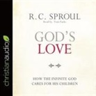 R. C. Sproul, Tom Parks - God's Love: How the Infinite God Cares for His Children (Audio book)