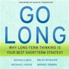 Michael Useem, Daniel May - Go Long: Why Long-Term Thinking Is Your Best Short-Term Strategy (Audio book)