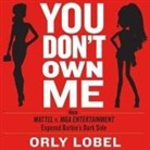 Orly Lobel, Karen White - You Don't Own Me Lib/E: How Mattel V. MGA Entertainment Exposed Barbie's Dark Side (Audiolibro)