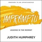 Judith Humphrey, Pam Ward - Impromptu: Leading in the Moment (Audio book)