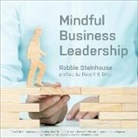 Robbie Steinhouse, Chris MacDonnell - Mindful Business Leadership Lib/E (Hörbuch)