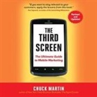 Chuck Martin, John Chancer - The Third Screen: The Ultimate Guide to Mobile Marketing (Audio book)