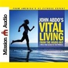 John Abdo, John Abdo - John Abdo's Vital Living from the Inside Out: A Mind/Body System for Total Wellness (Audio book)
