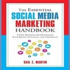 Gail Martin, Gail Z. Martin, Karen Saltus - The Essential Social Media Marketing Handbook Lib/E: A New Roadmap for Maximizing Your Brand, Influence, and Credibility (Hörbuch)