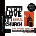 Kevin Deyoung, Ted Kluck, Adam Verner - Why We Love the Church Lib/E: In Praise of Institutions and Organized Religion (Audio book)