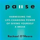Rachael O'Meara, Rachael O'Meara - Pause Lib/E: Harnessing the Life-Changing Power of Giving Yourself a Break (Audio book)