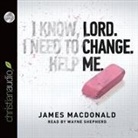 James Macdonald, Wayne Shepherd - Lord, Change Me Lib/E (Audio book)