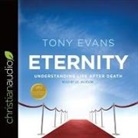 Tony Evans, Jd Jackson - Eternity Lib/E: Understanding Life After Death (Audio book)