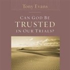 Tony Evans, Mirron Willis - Can God Be Trusted in Our Trials? Lib/E (Audio book)