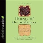 Tish Harrison Warren, Sarah Zimmerman - Liturgy of the Ordinary Lib/E: Sacred Practices in Everyday Life (Audio book)