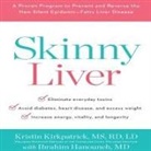 Kristin Kirkpatrick, Ld - Skinny Liver Lib/E: A Proven Program to Prevent and Reverse the New Silent Epidemic - Fatty Liver Disease (Hörbuch)