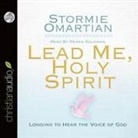 Stormie Omartian, Renée Raudman - Lead Me, Holy Spirit Lib/E: Longing to Hear the Voice of God (Hörbuch)