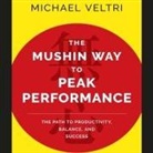 Michael Veltri, Timothy Andrés Pabon - The Mushin Way to Peak Performance: The Path to Productivity, Balance, and Success (Audio book)