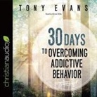 Tony Evans, Tony Evans, Mirron Willis - 30 Days to Overcoming Addictive Behavior Lib/E (Audio book)