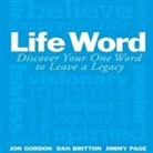 Dan Britton, Jon Gordon, Jimmy Page - Life Word Lib/E: Discover Your One Word to Leave a Legacy (Hörbuch)