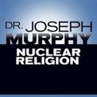 Joseph Murphy, Sean Pratt - Nuclear Religion (Hörbuch)