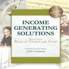 John Cummuta, John Cummuta - Income Generating Solutions: How to Create a River of Extra Cash Flow! (Audio book)