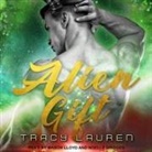 Tracy Lauren, Noelle Bridges, Mason Lloyd - Alien Gift (Hörbuch)