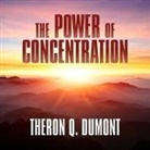 Theron Q. Dumont, Tim Andres Pabon, Timothy Andrés Pabon - The Power of Concentration Lib/E (Audio book)