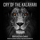Delia Owens, Mark Owens, Sean Runnette - Cry of the Kalahari (Audio book)