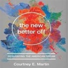 Courtney E. Martin, Marguerite Gavin - The New Better Off Lib/E: Reinventing the American Dream (Audio book)