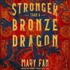 Mary Fan, Emily Woo Zeller - Stronger Than a Bronze Dragon (Hörbuch)