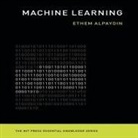 Ethem Alpaydi, Steven Menasche - Machine Learning Lib/E: The New AI (Audio book)
