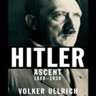 Volker Ullrich, Don Hagen - Hitler Lib/E: Ascent 1889-1939 (Audio book)
