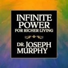 Joseph Murphy, Tim Andres Pabon, Timothy Andrés Pabon - Infinite Power for Richer Living Lib/E (Hörbuch)