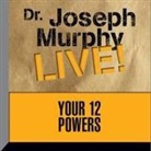 Joseph Murphy, Joseph Murphy - Your 12 Powers Lib/E: Dr. Joseph Murphy Live! (Hörbuch)