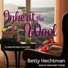 Betty Hechtman, Margaret Strom - Inherit the Wool Lib/E (Hörbuch)
