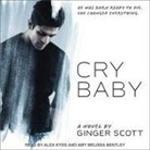 Ginger Scott, Amy Melissa Bentley, Alex Kydd - Cry Baby Lib/E (Audio book)