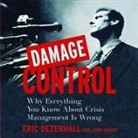 Eric Dezenhall, John Weber, Sean Pratt - Damage Control Lib/E: Why Everything You Know about Crisis Management Is Wrong (Hörbuch)