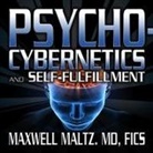 Maxwell Maltz, Matt Furey - Psycho-Cybernetics and Self-Fulfillment: The Pscycho-Cybernetics Mastery Series (Audio book)