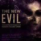 Gary Brucato, Michael H. Stone, Charles Constant - The New Evil Lib/E: Understanding the Emergence of Modern Violent Crime (Audio book)