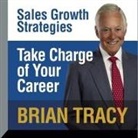 Brian Tracy, Brian Tracy - Take Charge Your Career Lib/E: Sales Growth Strategies (Audio book)