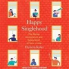 Elyakim Kislev, Adam Lofbomm - Happy Singlehood: The Rising Acceptance and Celebration of Solo Living (Audio book)