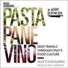 Matt Goulding, Will Damron - Pasta, Pane, Vino: Deep Travels Through Italy's Food Culture (Hörbuch)