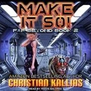 Christian Kallias, Travis Baldree - Make It So! Lib/E