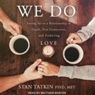 Mft, Matthew Boston - We Do Lib/E: Saying Yes to a Relationship of Depth, True Connection, and Enduring Love (Audio book)