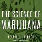 Leslie L. Iverson, Shaun Grindell - The Science of Marijuana Lib/E (Hörbuch)
