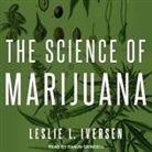 Leslie L. Iverson, Shaun Grindell - The Science of Marijuana Lib/E (Audio book)